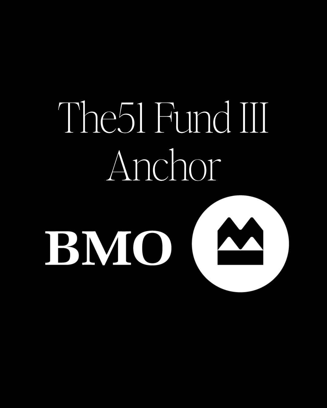 The51 Announces First Close of Fund III, Anchored by BMO