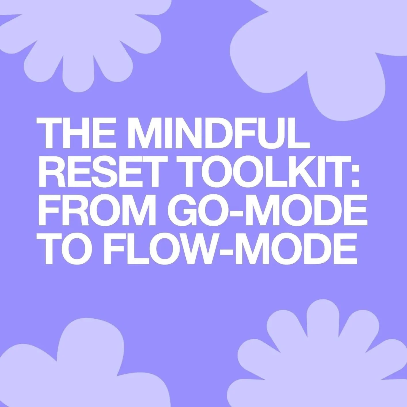 Copy+of+THE+MINDFUL+RESET+TOOLKIT.jpg