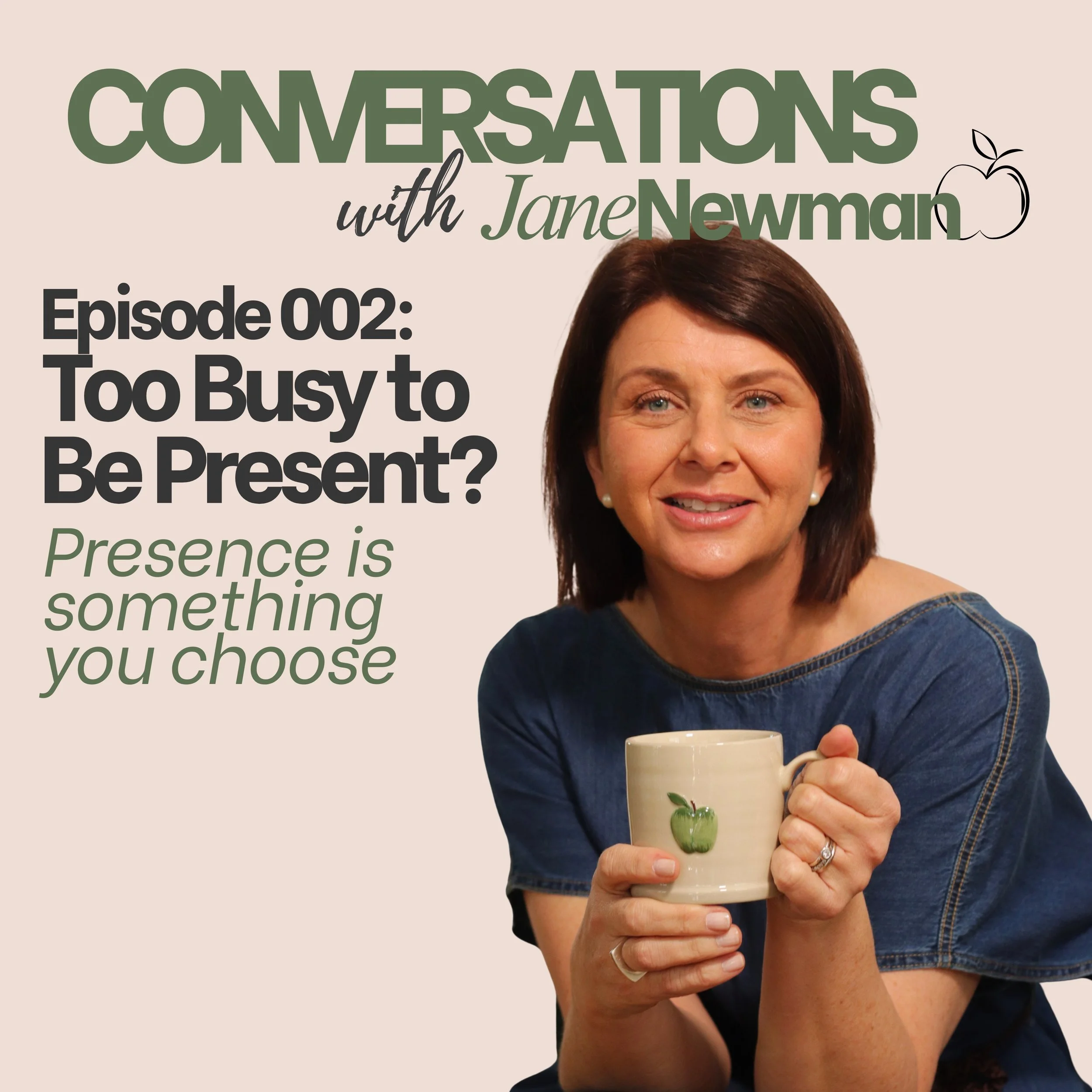 Episode 002: Too Busy to Be Present?