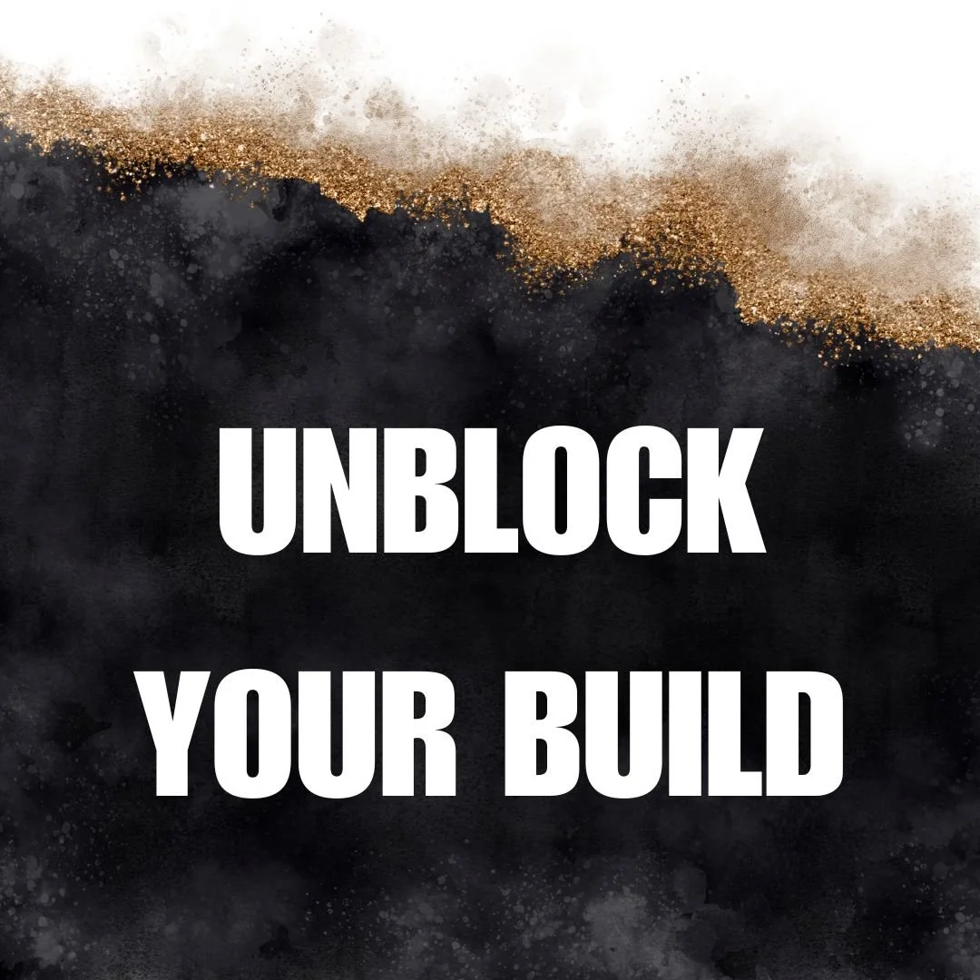 Unblock Your Build