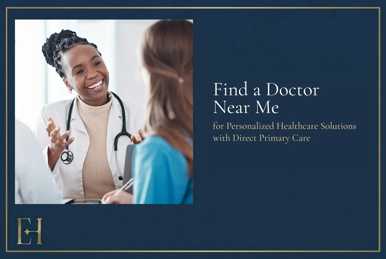 Find a Doctor Near Me for Personalized Healthcare Solutions with Direct Primary Care