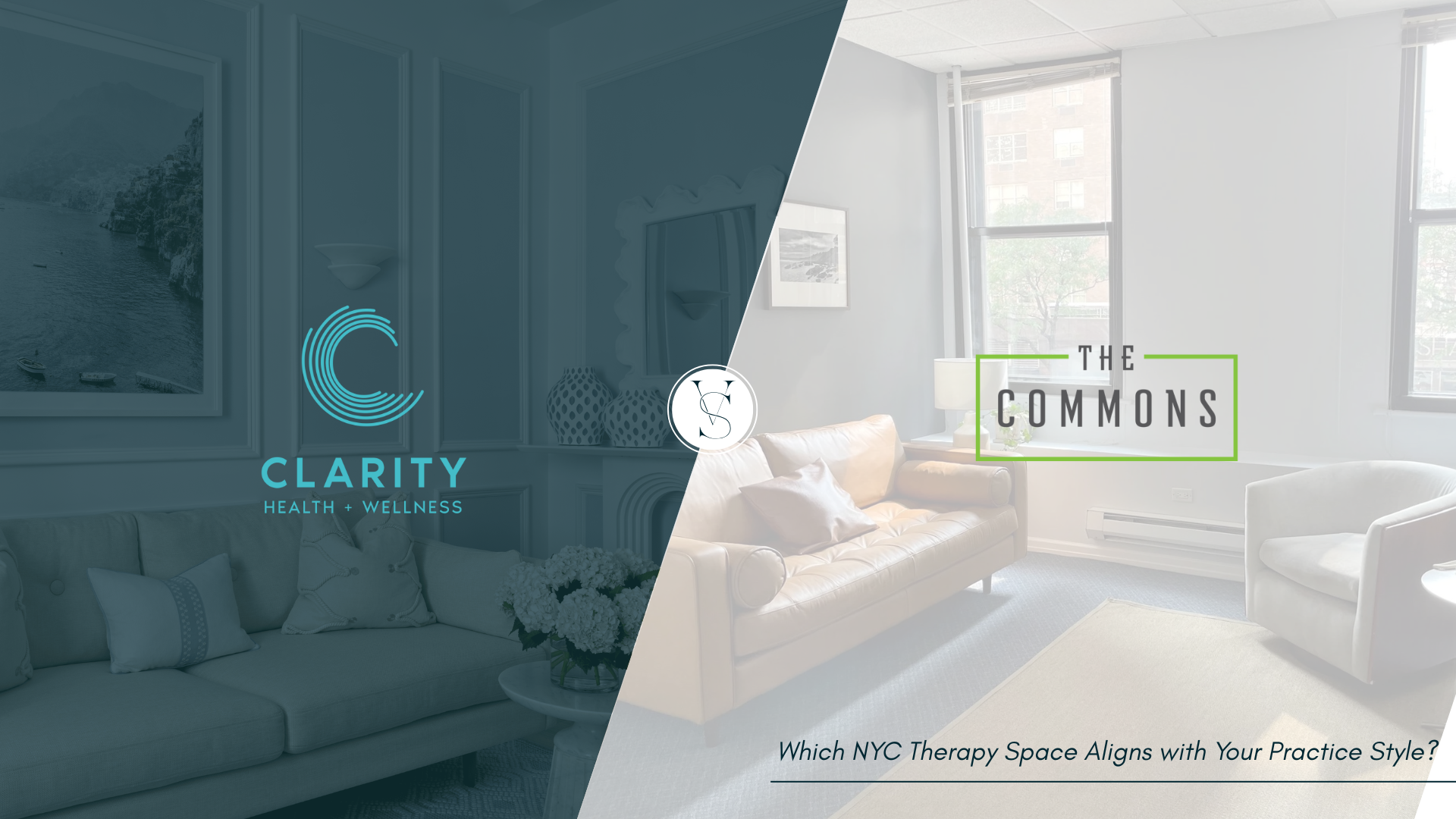 Clarity Health + Wellness vs The Commons — Which NYC Therapy Space Aligns with Your Practice Style?