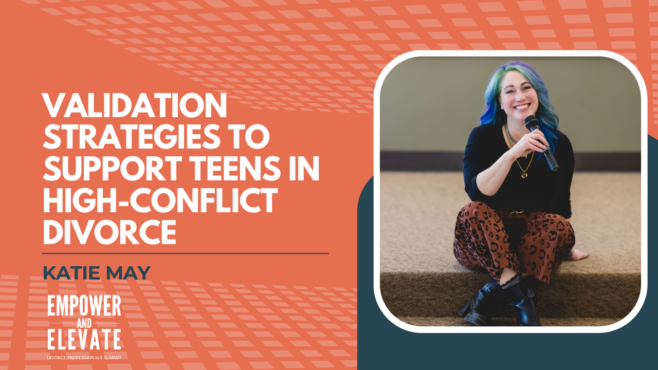 Validation Strategies to Support Teens in High-Conflict Divorce