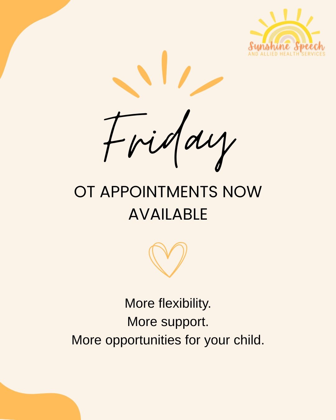 Fridays just got a little brighter! ☀️

Clara is now available for Occupational Therapy appointments on Fridays.

More flexibility for busy families, same personalised support for your child 💛

📞 Get in touch to book your Friday appointment