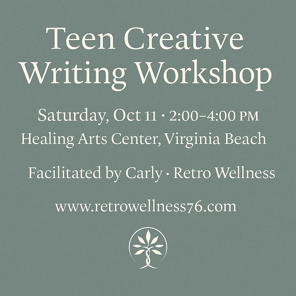 Teen Creative Writing Workshop
📅 Saturday, Oct 11 | 2:00&ndash;4:00 PM
📍 Healing Arts Center, Virginia Beach

Join Carly, owner of Retro Wellness, for a Teen Creative Writing Workshop designed to help young writers strengthen their storytelling ski