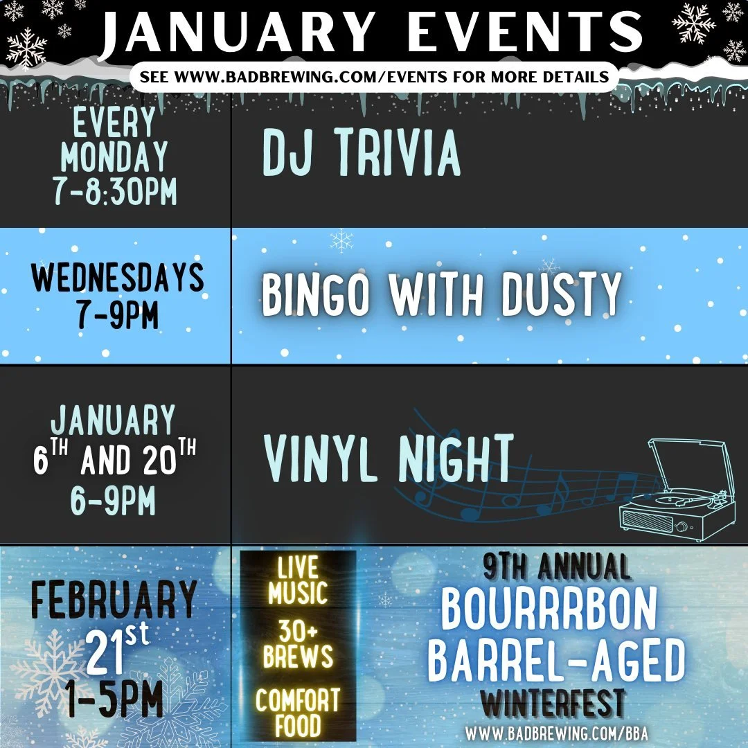 Well the holidays are over, but that doesn't mean the festivities are done. We still have plenty to keep you entertained here at BAD Brewing Company!

Whether you're looking for games and good times with friends, or you're participating in dry Januar