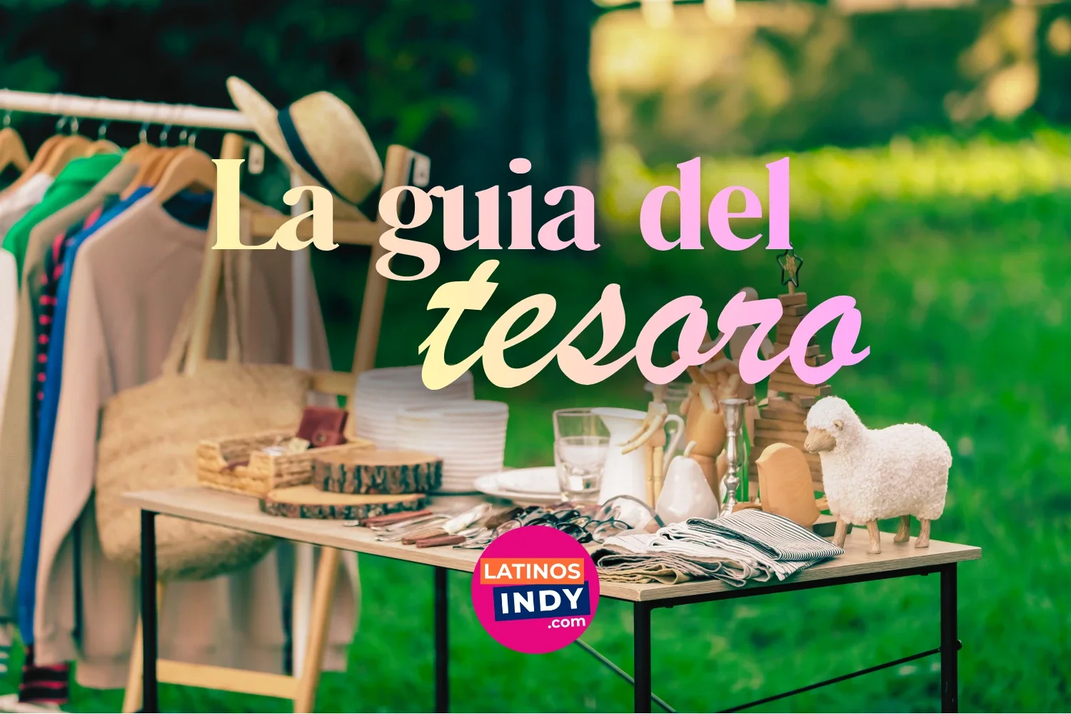 Estate Sales, Tiendas de Segunda Mano y Yard Sales en Indianapolis - La Guia del Tesoro