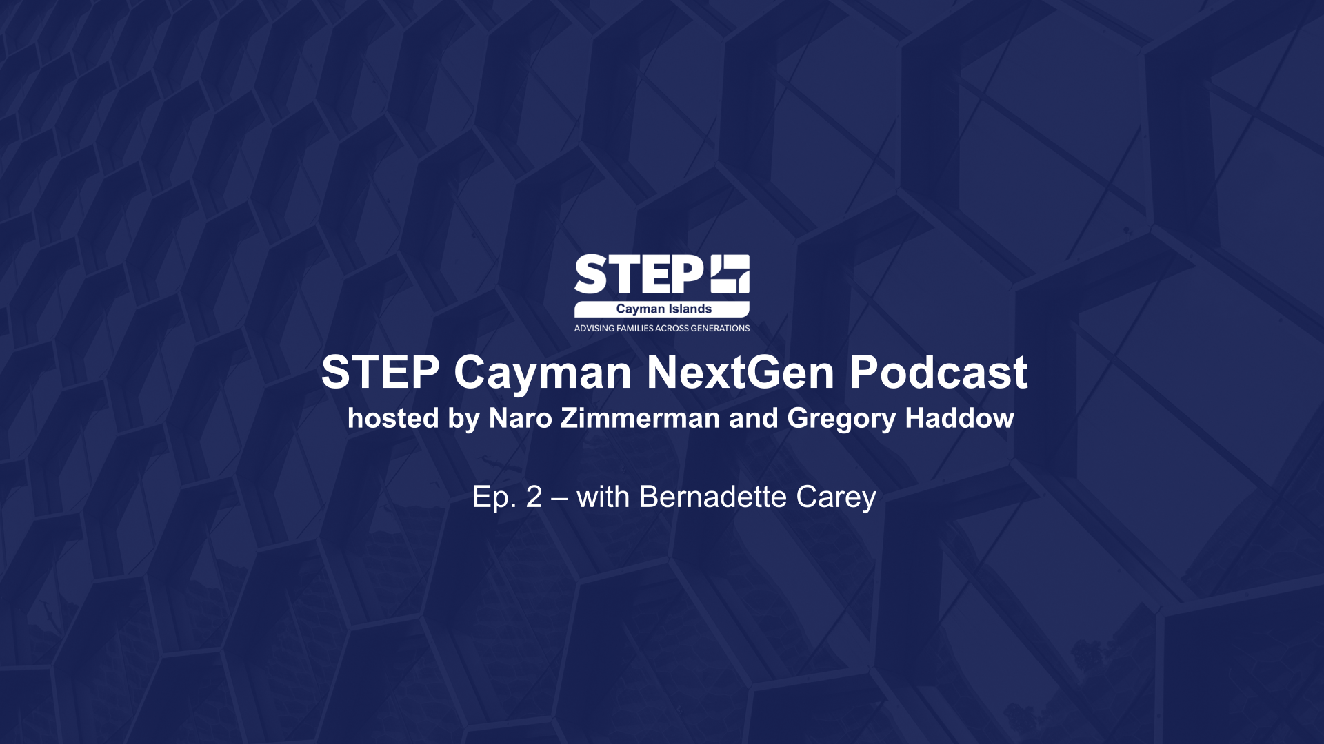 STEP Cayman NextGen Podcast | Ep. 2 – with Bernadette Carey