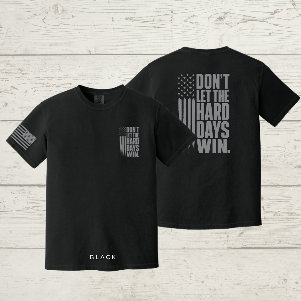 Flag - Don't Let The Hard Days Win.