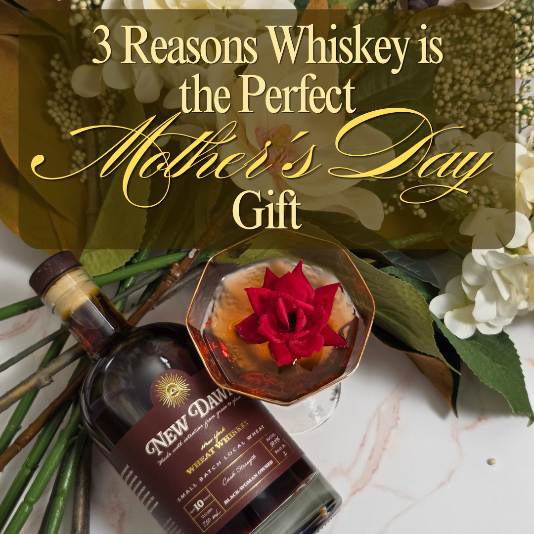 Why I'm Gifting Whiskey This Mother's Day (And Why You Should Too)