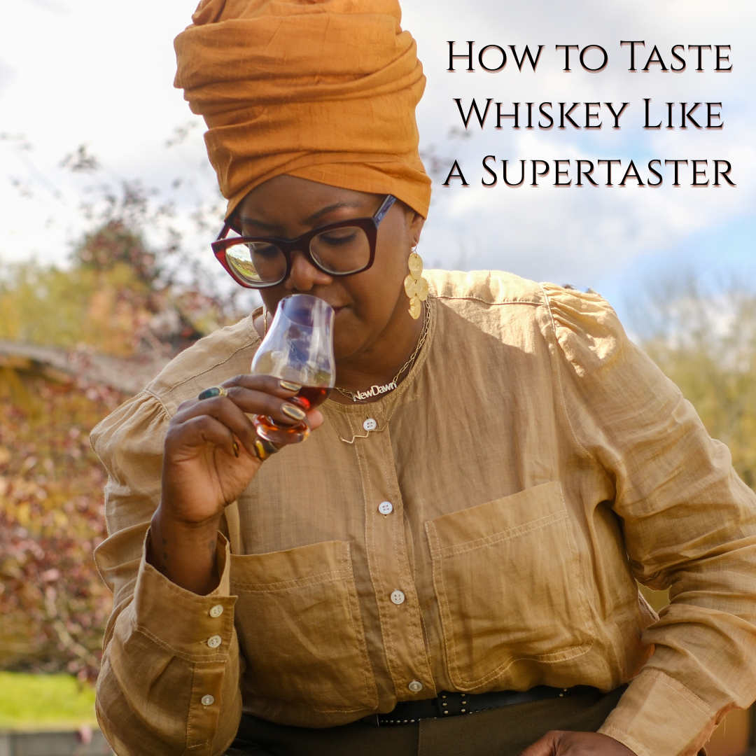 How to Taste Cask Strength Whiskey Like a Supertaster
