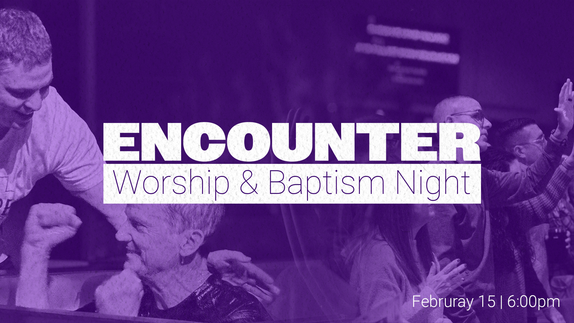 Encounter Worship & Baptism Night