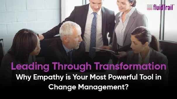 Empathy During Organizational Change: What Employees Need Most