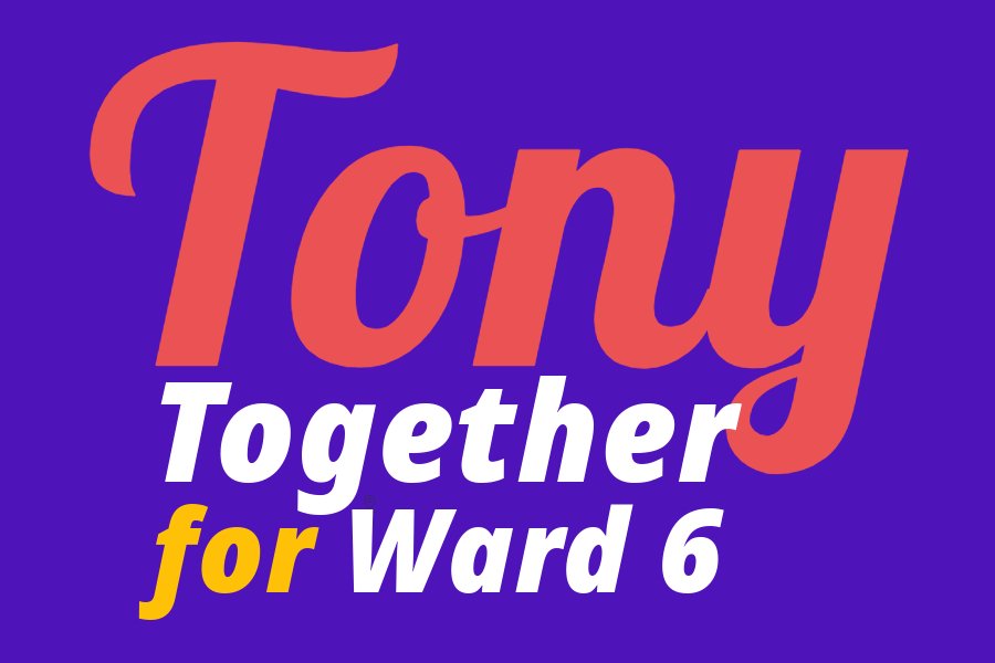 Tony for Saskatoon Ward 6
