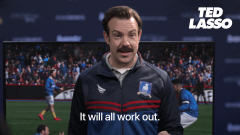 Ted Lasso: It will all work out