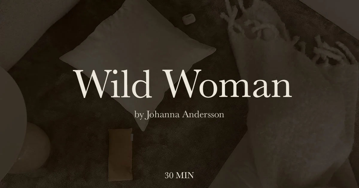 Yoga Nidrā for Returning to Your Wild Self (30 min)