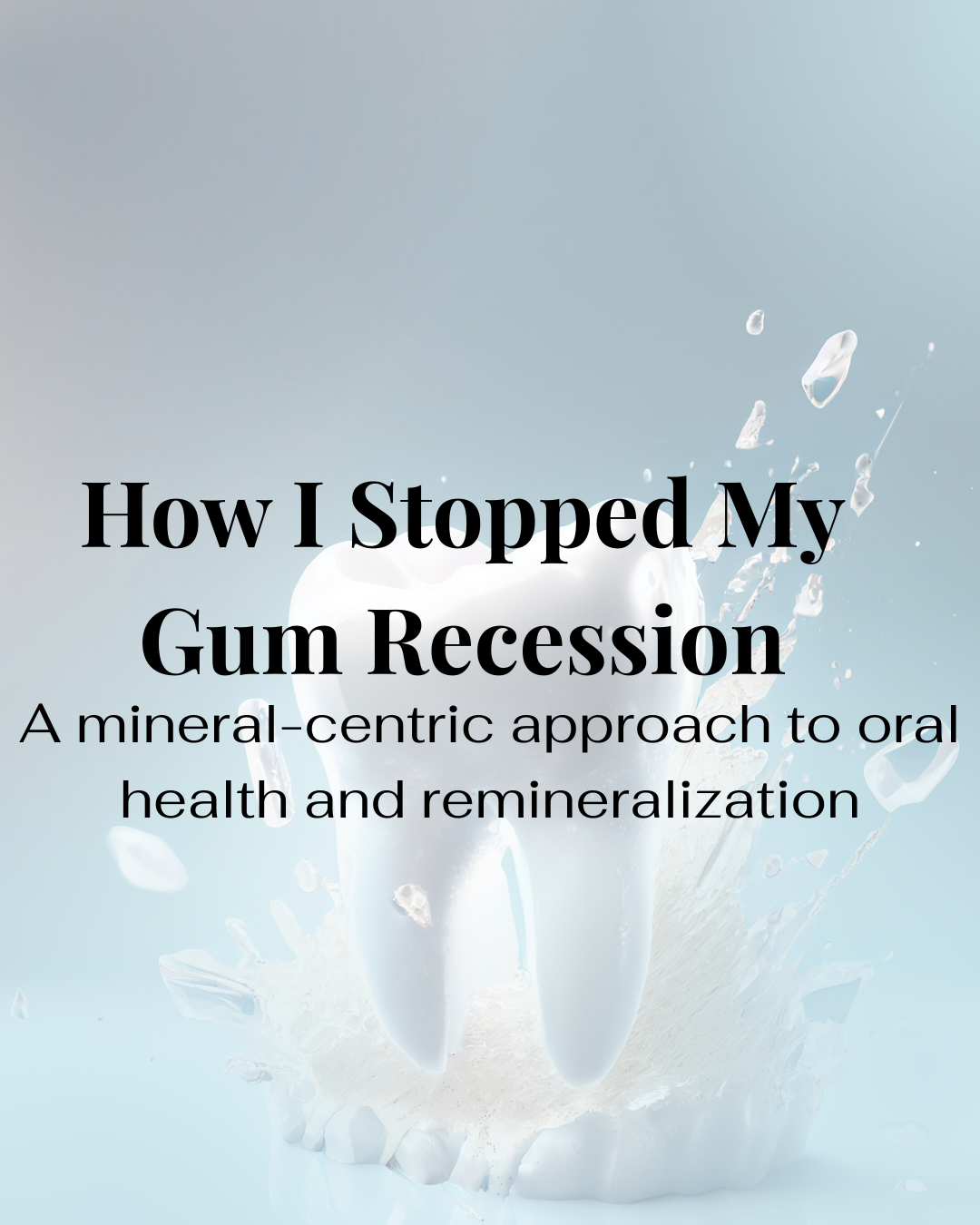 How I Stopped My Gum Recession