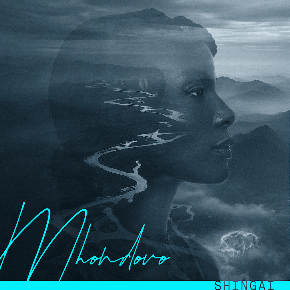 Cover artwork for Mhondoro by Shingai. A photo of Shingai overlays a photo of a winding river.