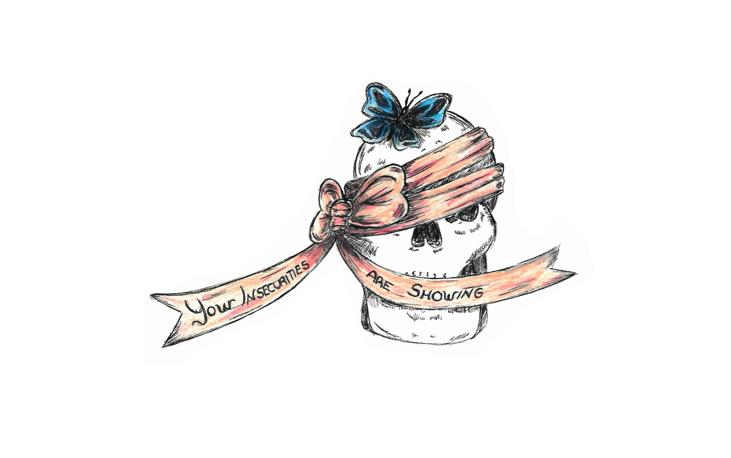 "Your Insecurities are showing," an ink piece depicting a skull with a pink ribbon.