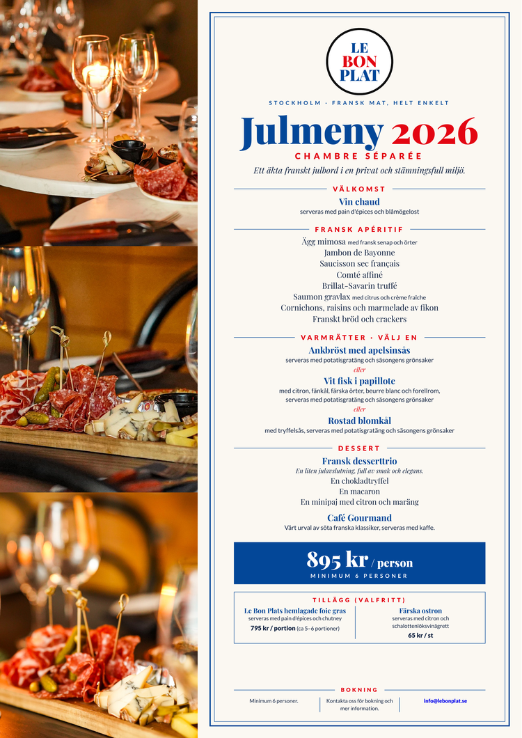 Julmenyn för Chambre Séparée 2026: vin chaud, fransk apéritif med chark och ostar, val av ankbröst, vit fisk eller rostad blomkål, fransk desserttrio och Café Gourmand. 895 kr per person, minst 6 personer.