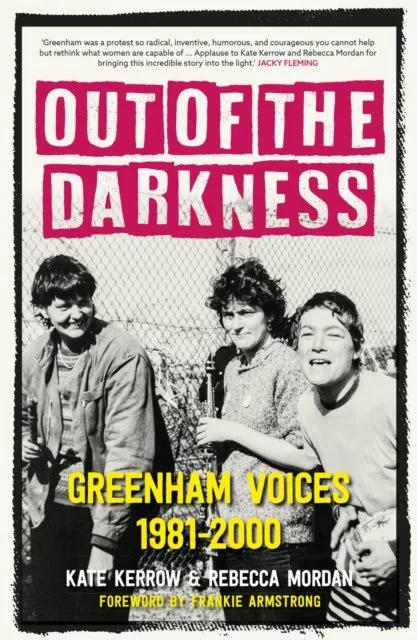 EVENT: Out of the Darkness: Greenham Voices - author Rebecca Mordan in conversation