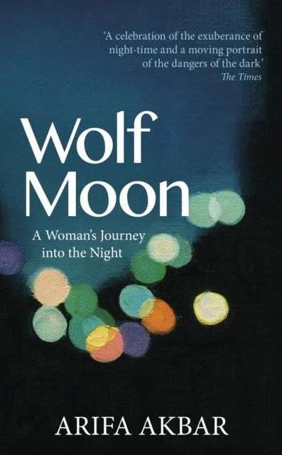 Wolf Moon by Arifa Akbar