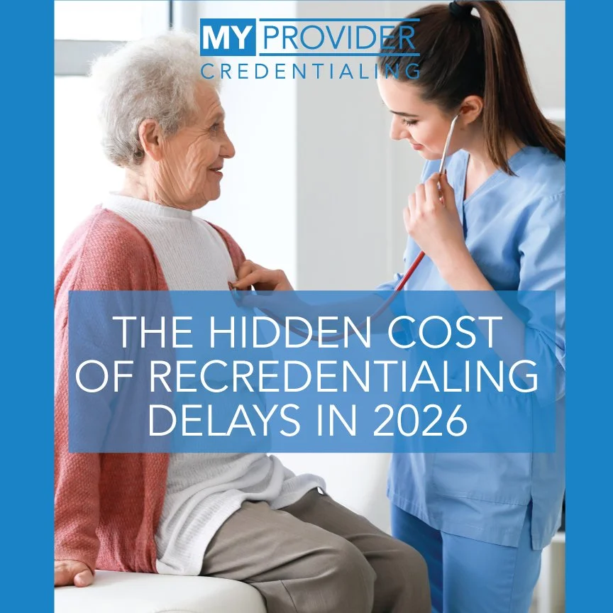 The Hidden Cost of Recredentialing Delays in 2026