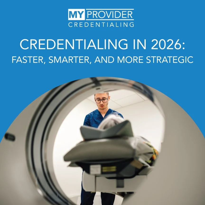 Credentialing in 2026: Faster, Smarter, and More Strategic