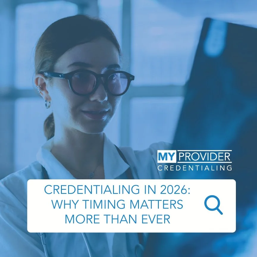 Credentialing in 2026: Why Timing Matters More Than Ever