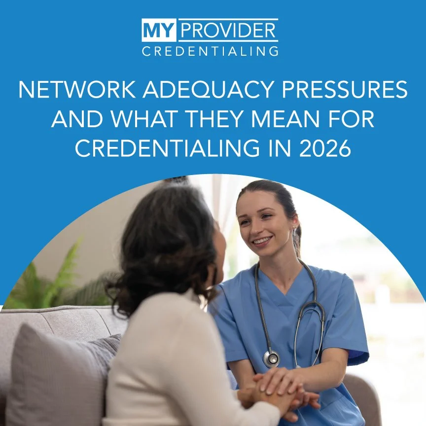 Network Adequacy Pressures and What They Mean for Credentialing in 2026