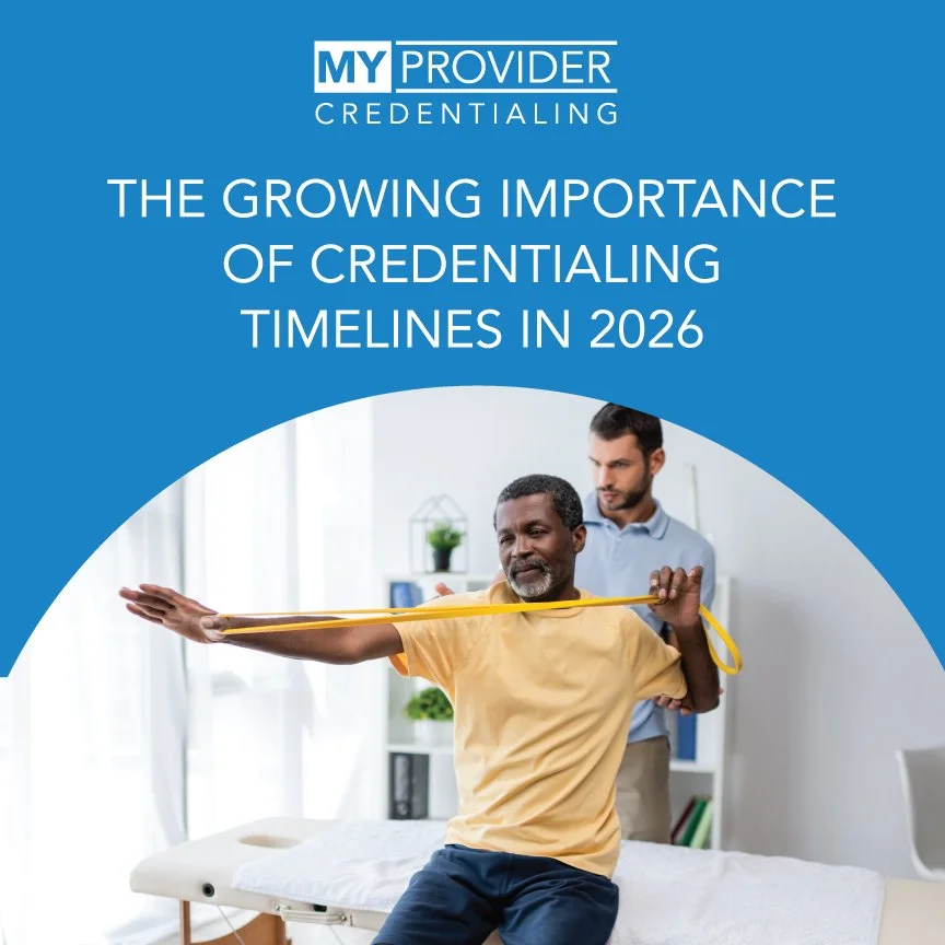 The Growing Importance of Credentialing Timelines in 2026