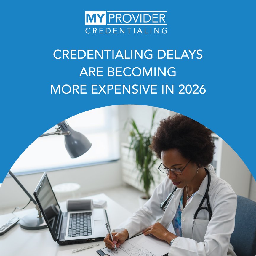 Credentialing Delays Are Becoming More Expensive in 2026