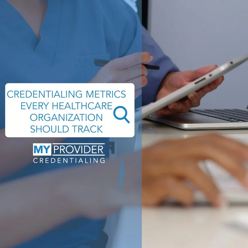Credentialing Metrics Every Healthcare Organization Should Track