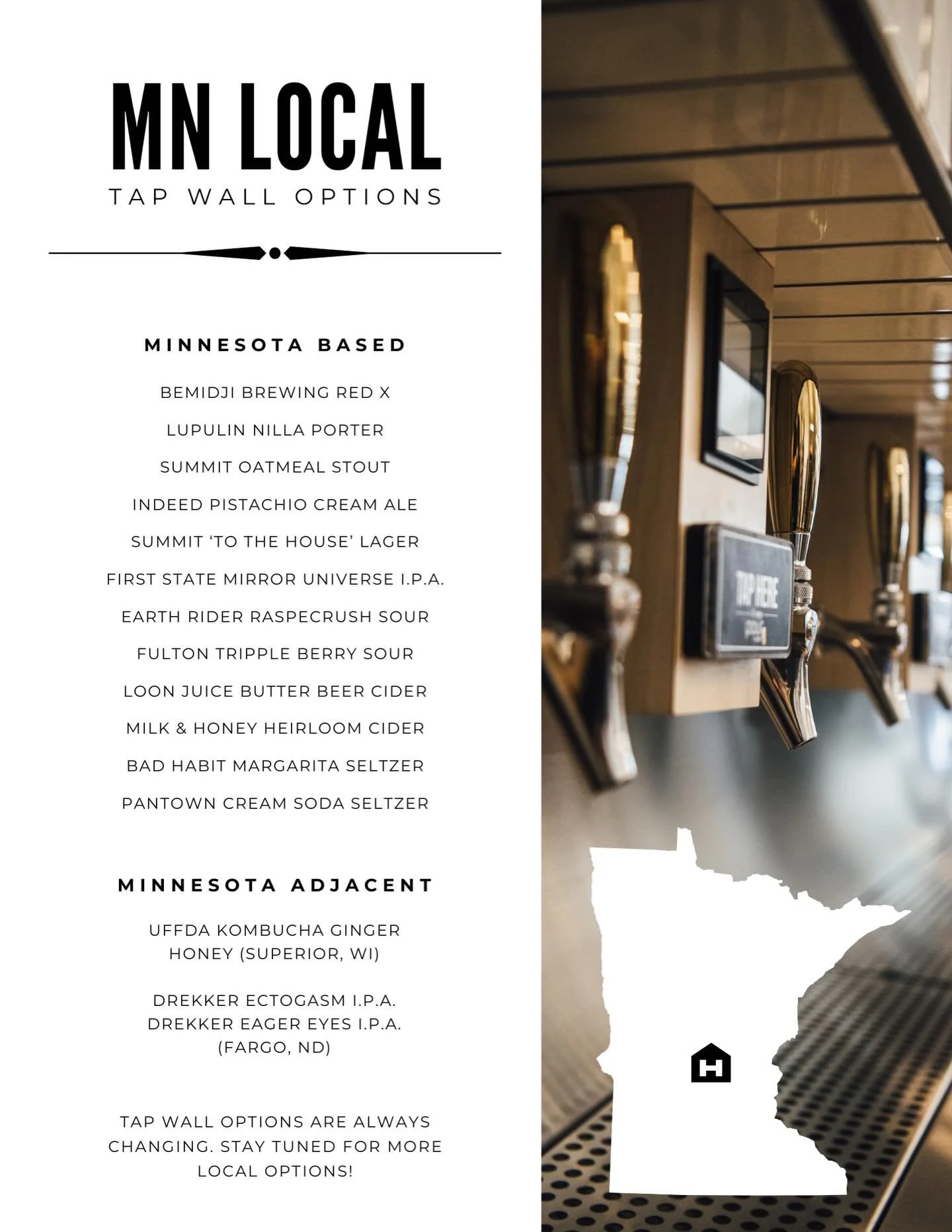 Minnesota made. Minnesota poured. 🍻

Our tap wall is stacked with the best MN local brews &mdash; from bold IPAs and smooth stouts to crisp ciders and refreshing seltzers. Whether you&rsquo;re feeling a Mirror Universe I.P.A., Pistachio Cream Ale, o