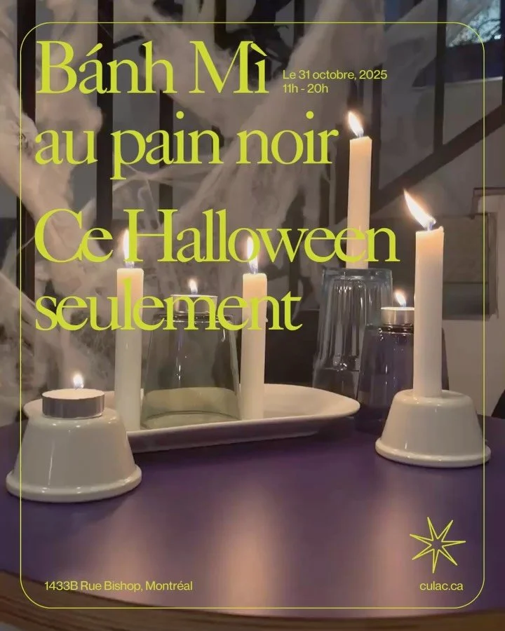 L&rsquo;Halloween, &agrave; la Culac! 
Tous nos b&aacute;nh m&igrave; seront disponibles en pain noir (fait avec l&rsquo;amour et de la poudre de charbon activ&eacute;) seulement pour un jour! Venez c&eacute;l&eacute;brer cette saison &laquo;&nbsp;sp