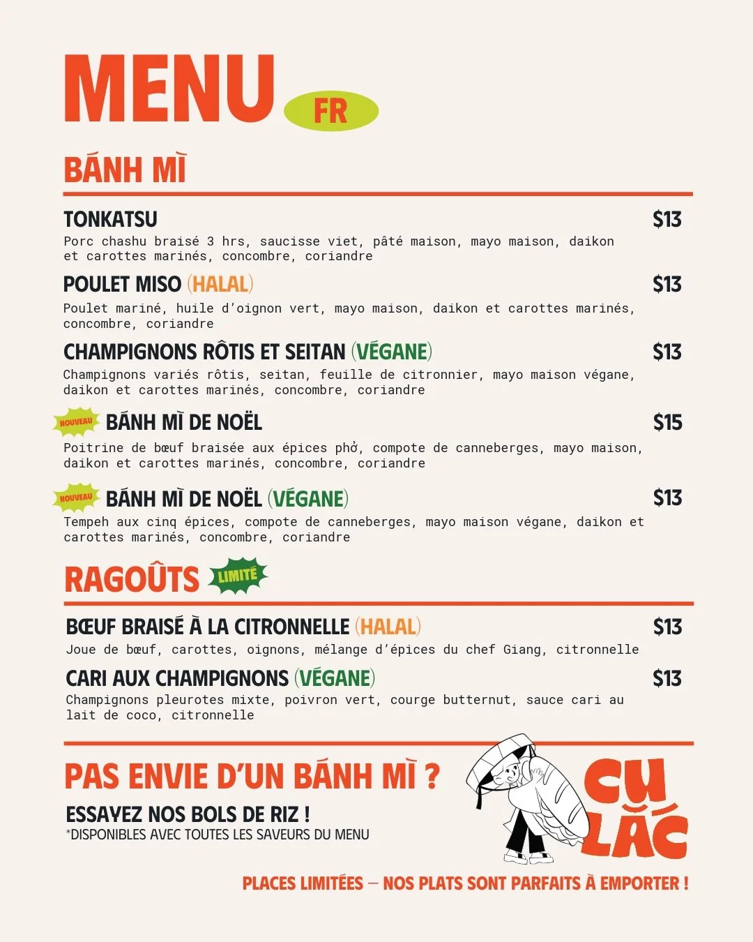 🎄 NOUVELLE MENU DE NO&Euml;L 🎄 

Nous proposons &agrave; nouveau notre unique b&aacute;nh m&igrave; de No&euml;l, avec une option v&eacute;gane disponible. Notre rago&ucirc;t est &eacute;galement toujours disponible, ainsi qu'une nouvelle saveur v&