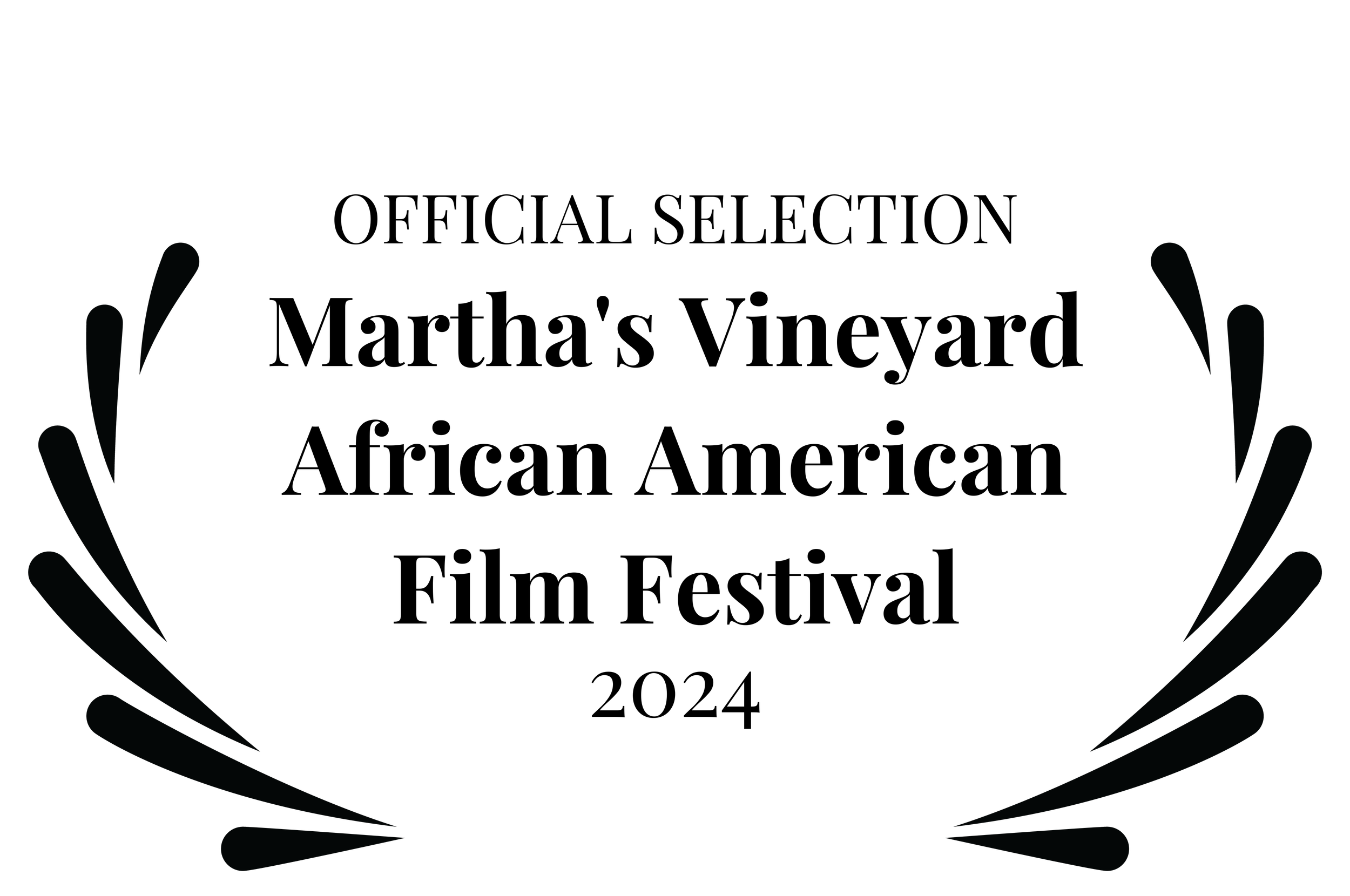 OFFICIALSELECTION-MarthasVineyardAfricanAmericanFilmFestival-2024 (1).png