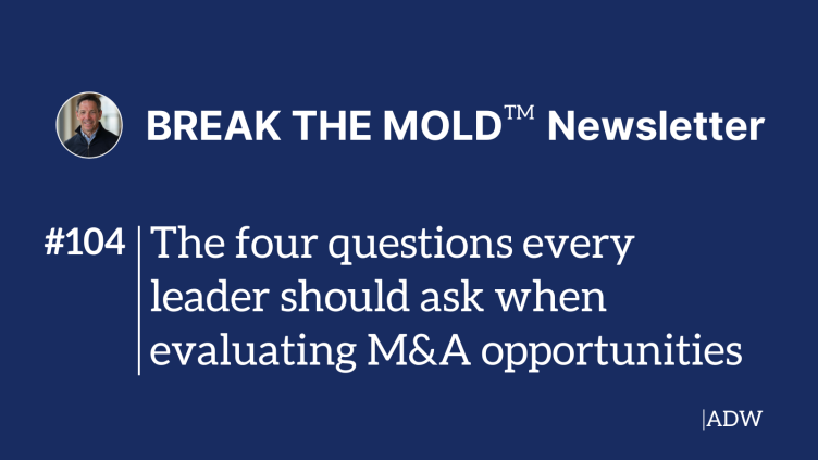 Evaluating M&amp;A Opportunities: A Proven Guide