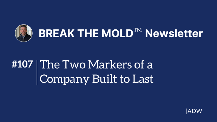 Two Markers of a Company Built to Last