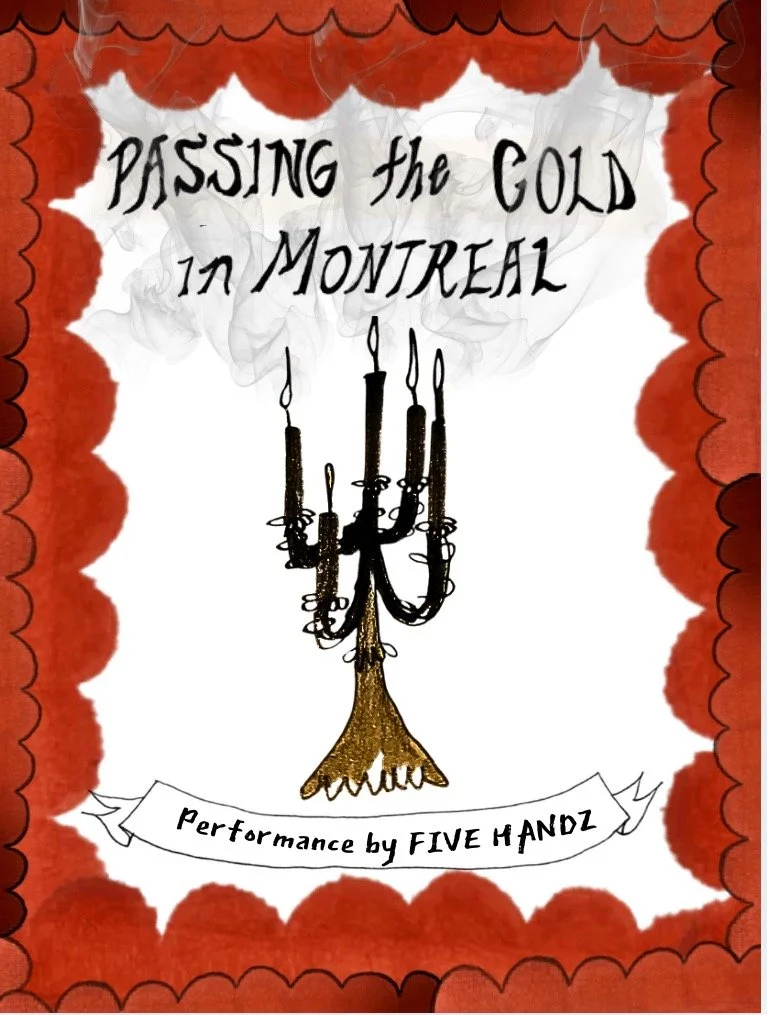 Passing the Cold in Montreal (Island Fringe Festival)