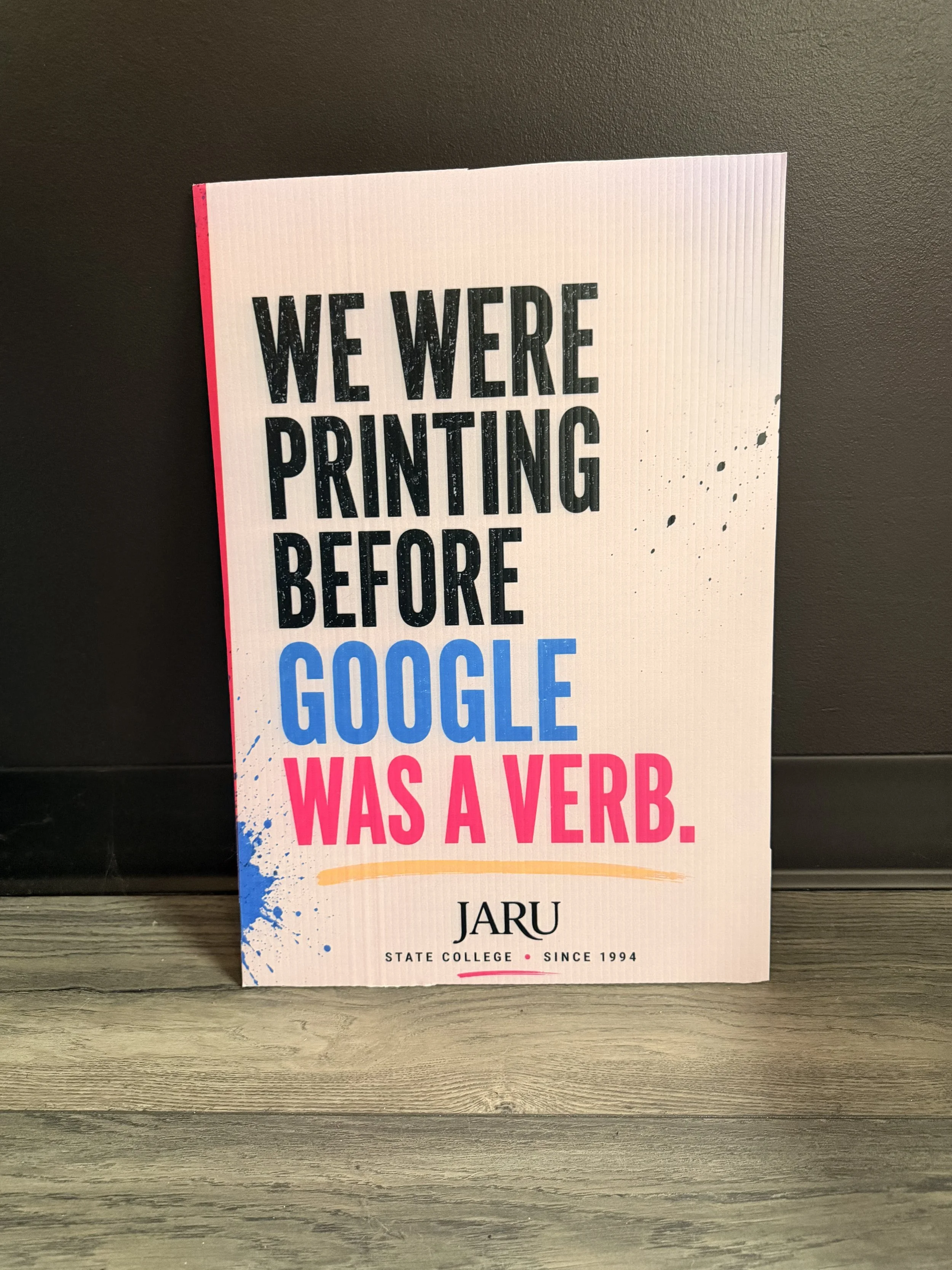 Custom poster printing in State College, PA: "We were printing before Google was a verb" printed poster from Jaru Print and Custom Apparel