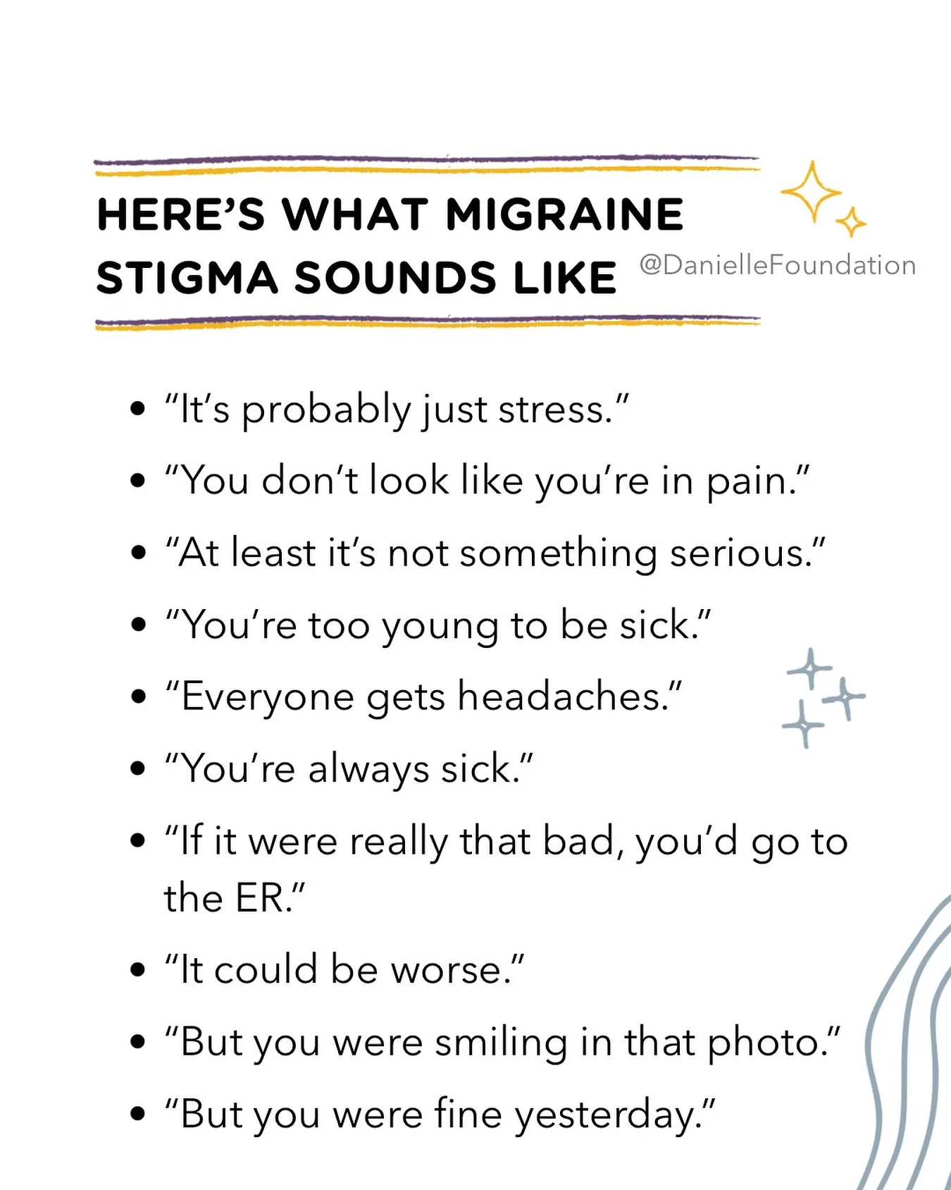 Ever been told one of these?

Migraine stigma shows up in all the little comments that make us question our own pain. But stigma isn&rsquo;t just frustrating. It affects the quality of life, disability, and mental health for people living with migrai