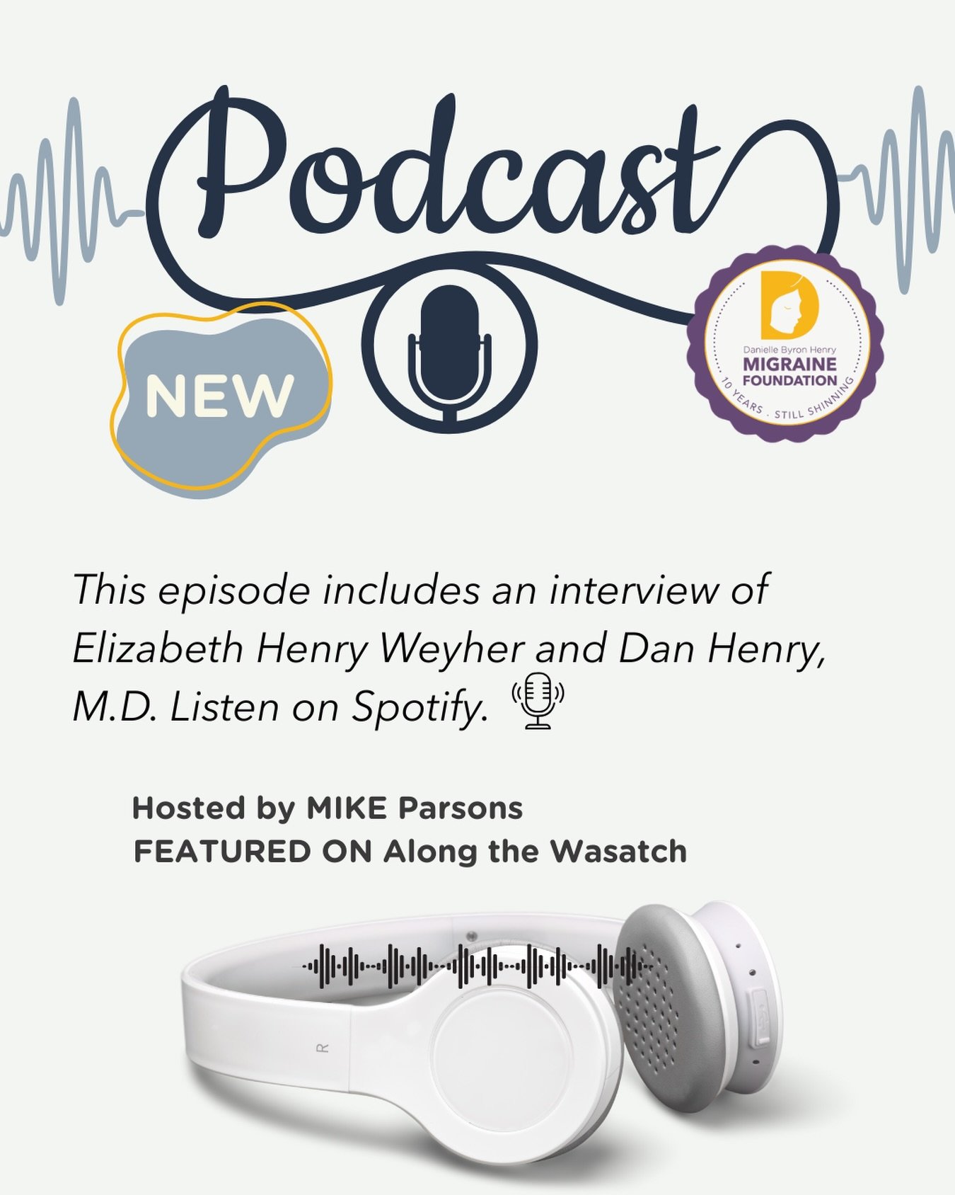 Our Executive Director, Elizabeth Henry Weyher, and Founder and President, Dan Henry, M.D., joined Mike Parsons for a powerful live interview. It is now available on Spotify! 🎙️

They dove into real conversations about migraine, today&rsquo;s treatm