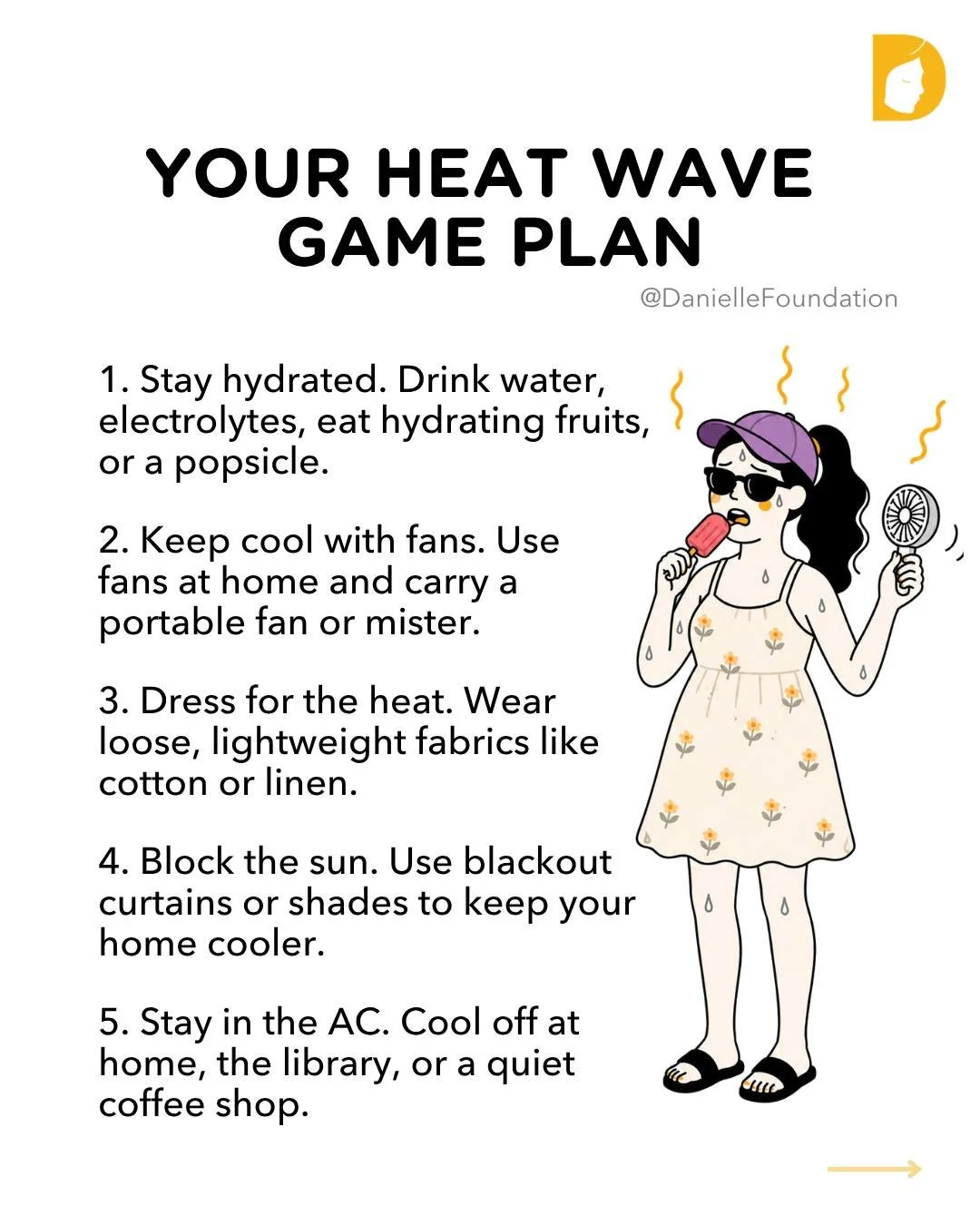 Don't Lose Your Cool! 🫠

During a heat wave, your body works much harder to stay cool. Taking a few simple precautions can make a big difference in helping you stay safe, especially for people with chronic illnesses, and anyone spending time outdoor