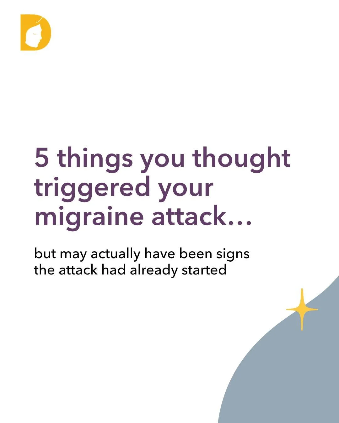 What if the thing you&rsquo;ve been blaming for your migraine attack&hellip; was actually one of the first signs it had already started?

Food cravings, sensitivity to light or smells, sleep changes and neck pain can all be part of a migraine attack,