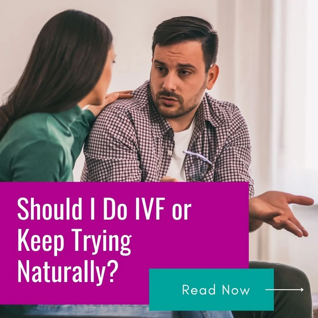 Should I Do IVF or Keep Trying Naturally?