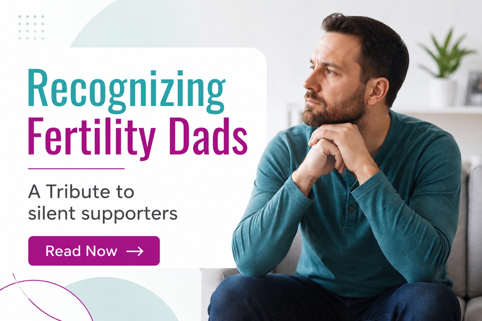 Recognizing Fertility Dads: A Tribute to the Silent Supporters
