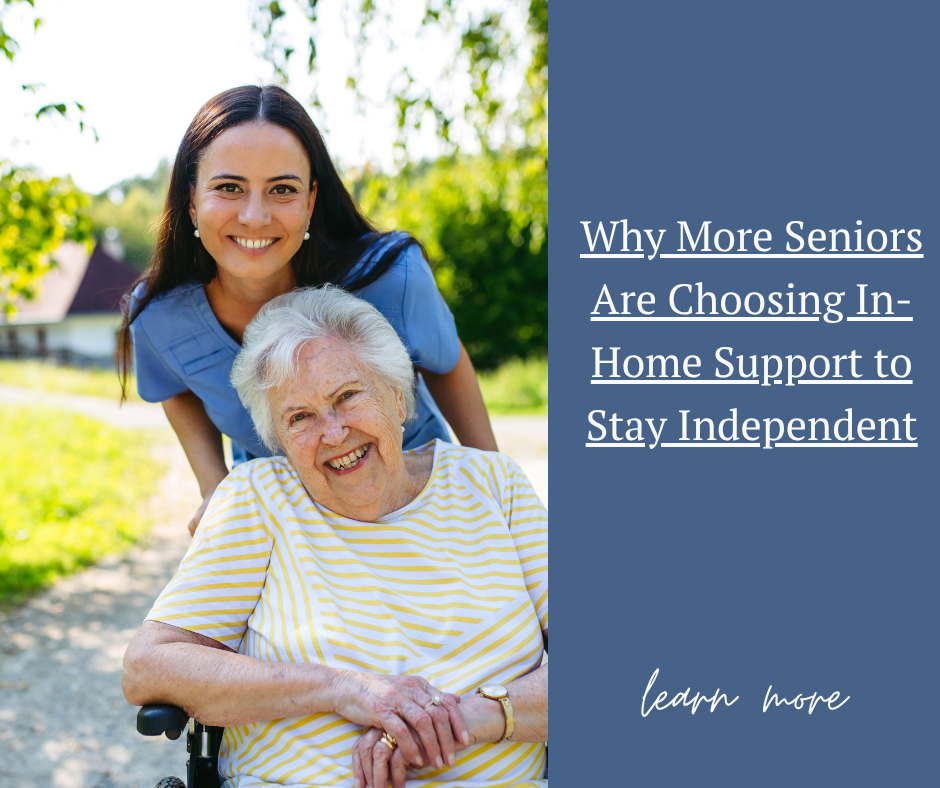 Why More Seniors Are Choosing In-Home Support to Stay Independent