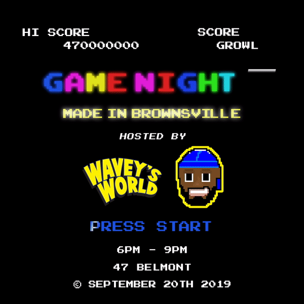 Made in Brownsville + Wavey Game Night