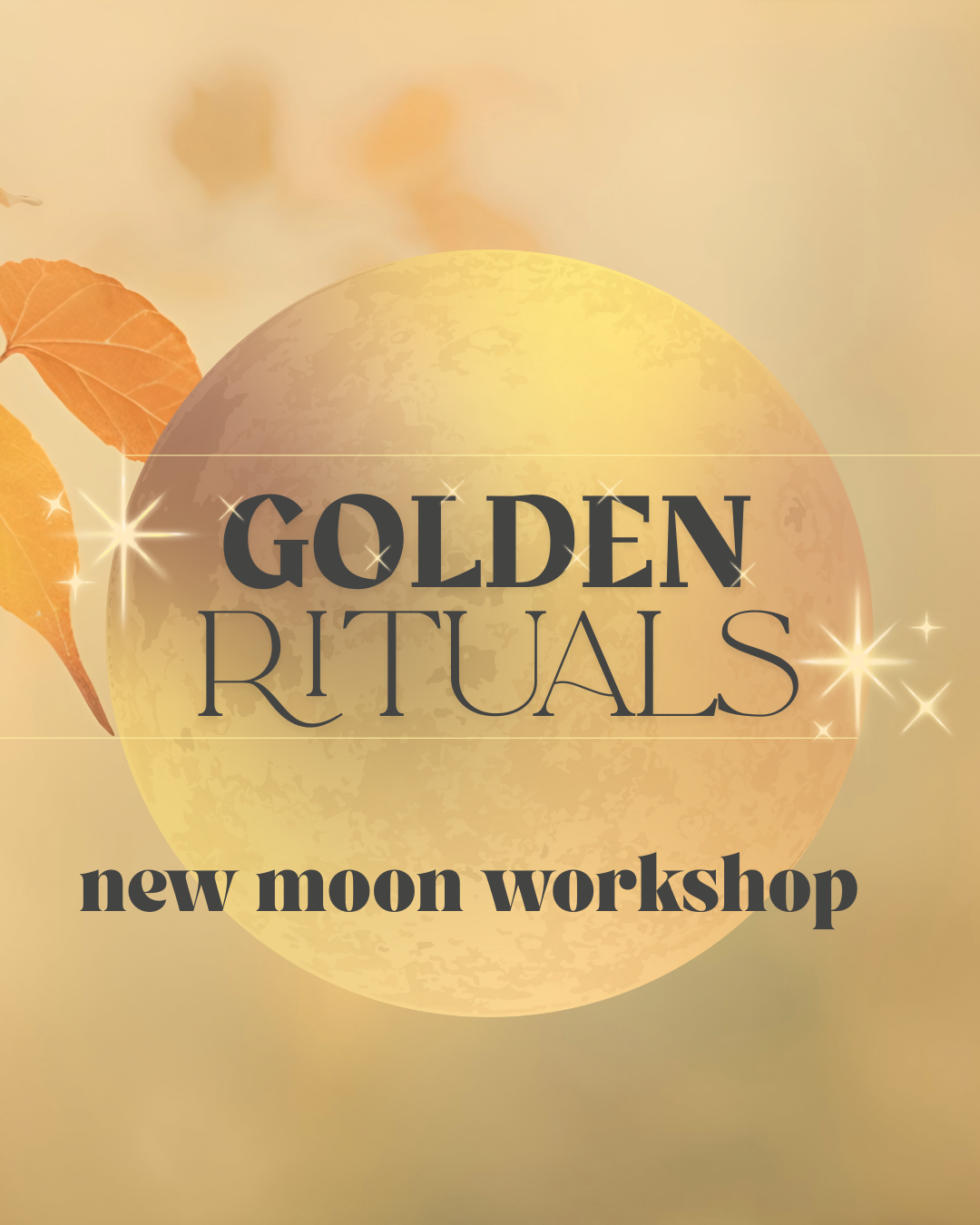 GOLDEN RITUALS: New Moon Workshop with Lauren Champagne